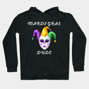 mardi gras dude, funny mardi gras , mardi gras celebration Hoodie